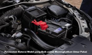 Perawatan Baterai Mobil yang Baik untuk Meningkatkan Umur Pakai Perawatan Baterai Mobil yang Baik