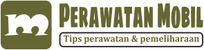 Panduan Perawatan Mobil Lengkap Panduan Perawatan Mobil Lengkap