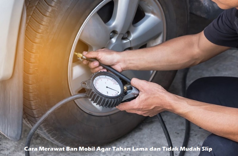 Perawatan Ban Mobil