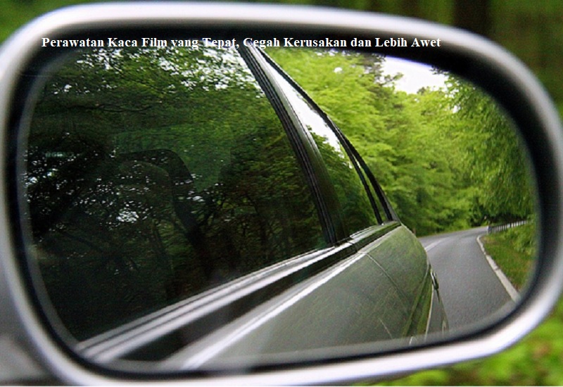 Perawatan Kaca Film